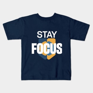 stay focus T-Shirt Kids T-Shirt